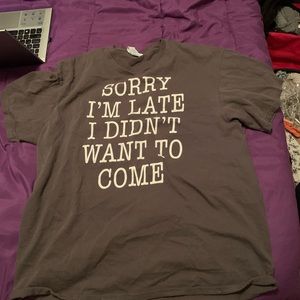 Sorry I’m late shirt
